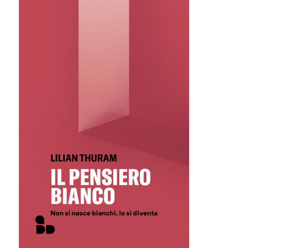 Il pensiero bianco di Lilian Thuram - ADD Editore, 2023