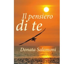 Il pensiero di te di Donata Salomoni,  2020,  Youcanprint