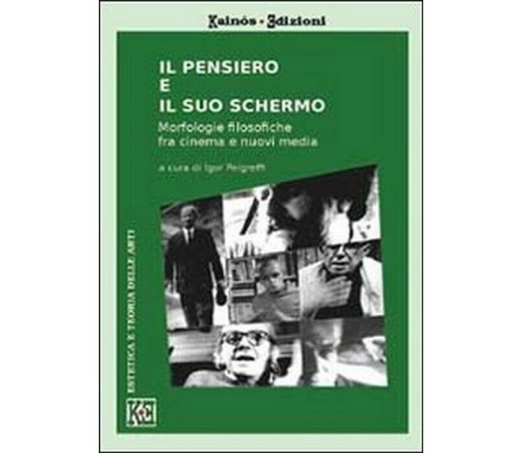 Il pensiero e il suo schermo - I. Pelgreffi,  2013,  Youcanprint