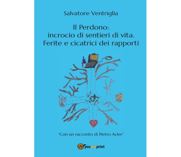 Il perdono: incrocio di sentieri di vita. Ferite e cicatrici dei rapporti di Sal