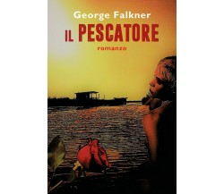 Il pescatore	 di George Falkner,  2020,  Youcanprint