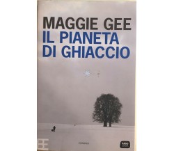 Il pianeta di ghiaccio di Maggie Gee, 2007, Barbera Editore