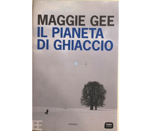 Il pianeta di ghiaccio di Maggie Gee, 2007, Barbera Editore