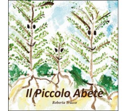 Il piccolo abete	 di Roberta Trucco,  2015,  Youcanprint