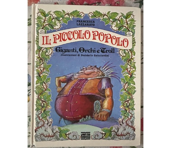 Il piccolo popolo. Giganti, orchi e troll di Francesca Lazzarato, 1992, Arno