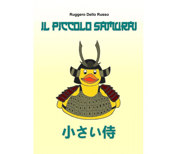 Il piccolo samurai di Ruggero Dello Russo,  2020,  Youcanprint