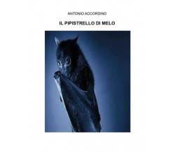 Il pipistrello di melo di Antonio Accordino,  2022,  Youcanprint