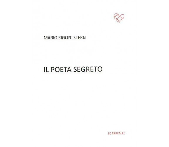 Il poeta segreto di Mario Rigoni Stern,  2018,  Edizioni Le Farfalle