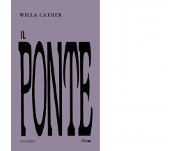 Il ponte di Willa Cather - Abbot, 2023