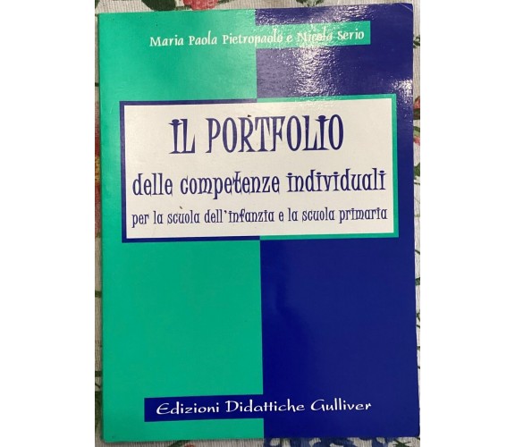 Il portfolio delle competenze individuali. Per la scuola dell’infanzia e la scuo