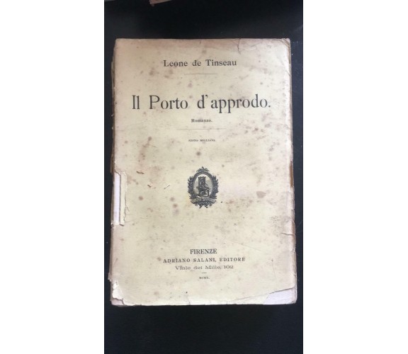 Il porto d’approdo - Leone De Tinseau,  1910,  Salani Editore - P