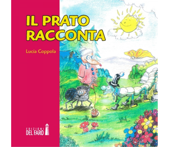 Il prato racconta di Lucia Coppola - Edizioni Del faro, 2014