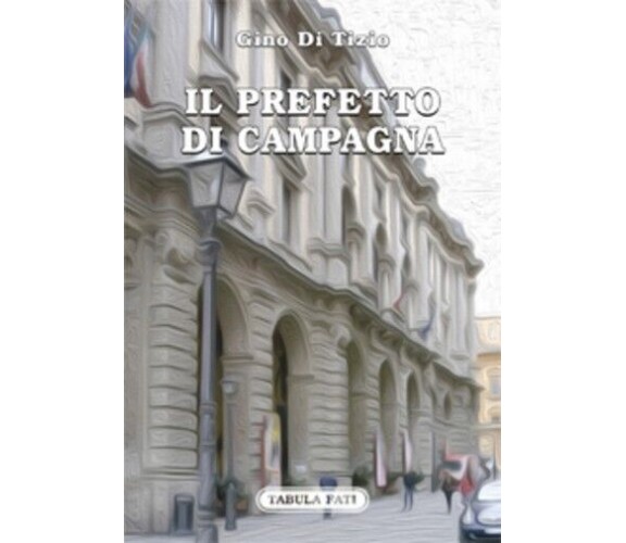 Il prefetto di campagna di Gino Di Tizio, 2022, Tabula Fati