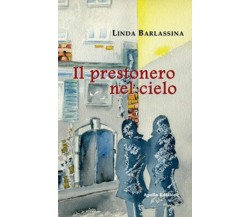 Il prestonero nel cielo	 di Linda Barlassina,  2019,  Apollo Edizioni