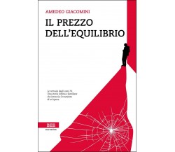 Il prezzo dell’equilibrio	 di Amedeo Giacomini,  Bottega Errante Edizioni