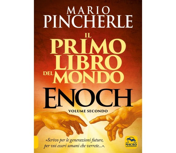 Il primo libro del mondo. Enoch di Mario Pincherle,  2021,  Macro Edizioni