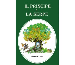 Il principe e la serpe - Isabella Tokos,  2019,  Youcanprint