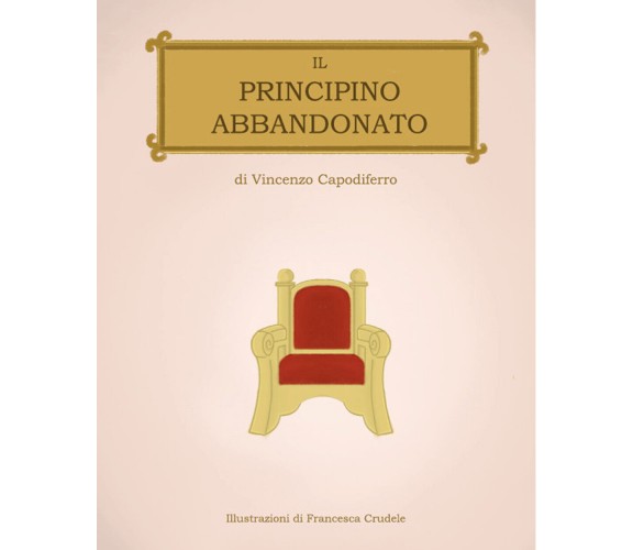 	 Il principino abbandonato - Vincenzo Capodiferro,  2020,  Youcanprint