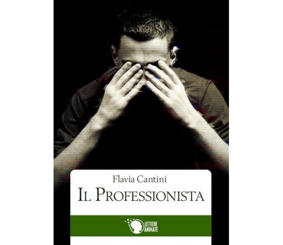 Il professionista, di Flavia Cantini,  2016,  Lettere Animate - ER