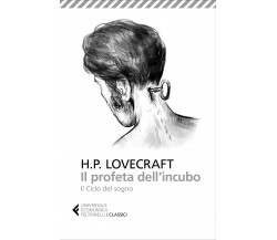 Il profeta dell'incubo. Il ciclo del sogno - Lovecraft - Feltrinelli, 2016