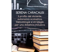 Il profilo del docente, autonomia scolastica, metodologie e strategie per una...