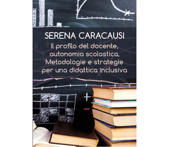 Il profilo del docente, autonomia scolastica, metodologie e strategie per una...