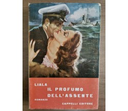 Il profumo dell'assente - Liala - Cappelli editori - 1955 - AR