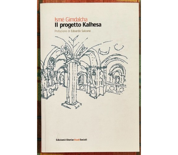 Il progetto Kalhesa di Ismé Gimdalcha, 2014, Ediz. Storia E Studi Sociali