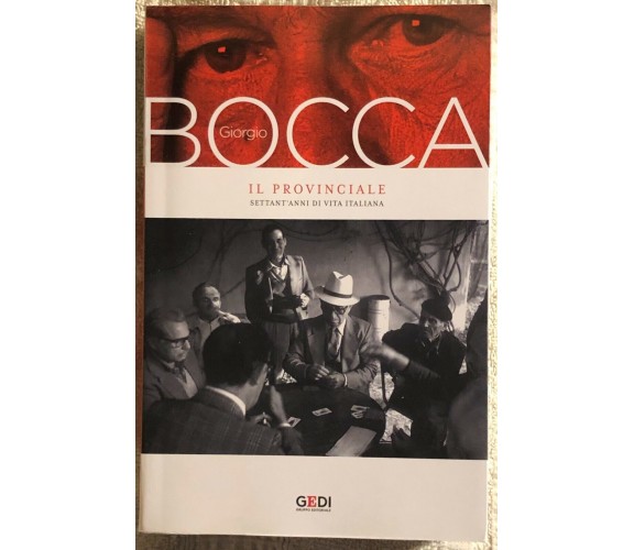 Il provinciale: settant’anni di vita italiana di Giorgio Bocca,  2020,  Gedi Gru