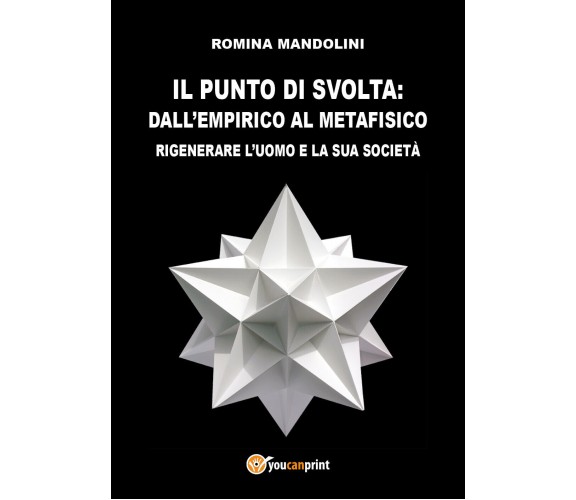 Il punto di svolta: dall’empirico al metafisico di Romina Mandolini,  2017,  You