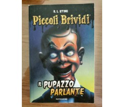 Il pupazzo parlante, piccoli brividi - R.L. Stine - Mondadori - 2016 - AR