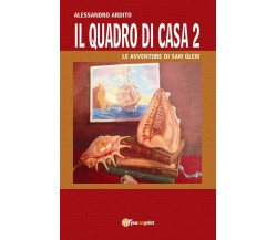 Il quadro di casa 2 - Le avventure di Sam Glem	 di Alessandro Ardito,  2017