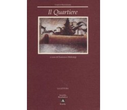 Il quartiere - Vasco Pratolini,  1997,  A. Mondadori Scuola (la Lettura) 