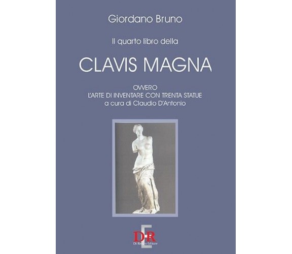 Il quarto libro della Clavis Magna, ovvero l’arte di inventare con trenta statu