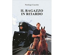 Il ragazzo in ritardo di Pierluigi Cuccitto, 2017, Tabula Fati