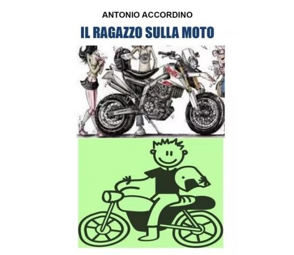 Il ragazzo sulla moto di Antonio Accordino, 2022, Youcanprint