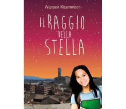 Il raggio della stella	 di Wanpen Khammoon,  2019,  Youcanprint