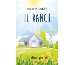 Il ranch	 di Luciano Tarquini,  2017,  Youcanprint