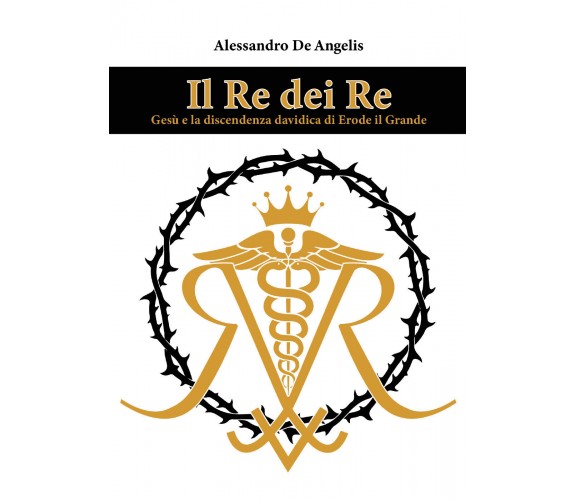 Il re dei re di Alessandro De Angelis,  2021,  Youcanprint