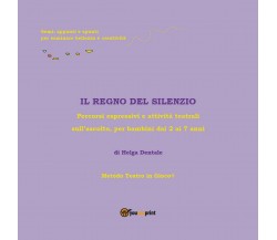 Il regno del silenzio  - Helga Dentale,  2018,  Youcanprint