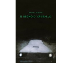 Il regno di cristallo	 di Jessica Costanzini,  2019,  Youcanprint