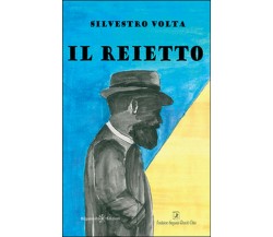 Il reietto	 di Silvestro Volta,  2016,  Gilgamesh Edizioni