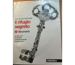  Il rifugio segreto 2 - Strumenti - Assandri - Mutti - 2013 - Zanichelli - lo