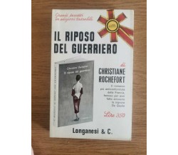 Il riposo del guerriero - C. Rochefort - Longanesi - 1965 - AR