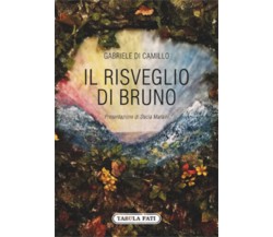 Il risveglio di Bruno	di Gabriele Di Camillo,  2017,  Tabula Fati