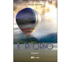 Il ritorno Vol.1	 di Danilo Palombi,  2014,  Youcanprint