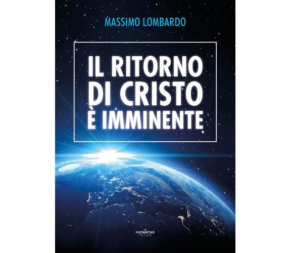 Il ritorno di Cristo è imminente, di Massimo Lombardo,  2019,  Youcanprint