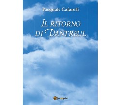 Il ritorno di Dantreul	 di Pasquale Cafarelli,  2017,  Youcanprint