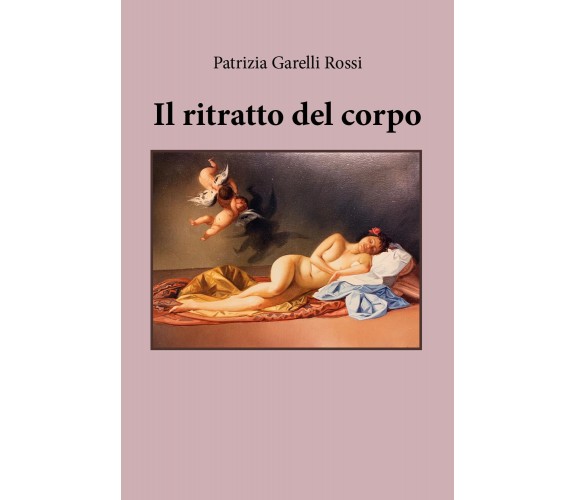 Il ritratto del corpo di Patrizia Patrizia,  2021,  Youcanprint