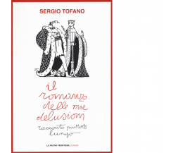 Il romanzo delle mie delusioni. Racconto piuttosto lungo di Sergio Tofano - 2018